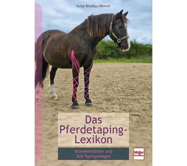 Fachbuch Katja Bredlau-Morich: über 80 Fallbeispiele zum Kinesiotaping beim Pferd – von Arthrose bis Zwerchfellblockade. Bei imFUTTERSACK bestellen.